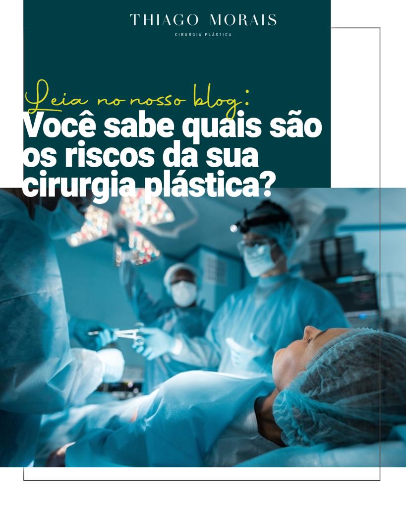 Você sabe quais são os riscos da sua cirurgia plástica